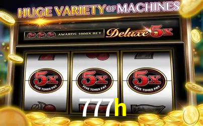 Descubra o Mundo do Cassino Online com 777h